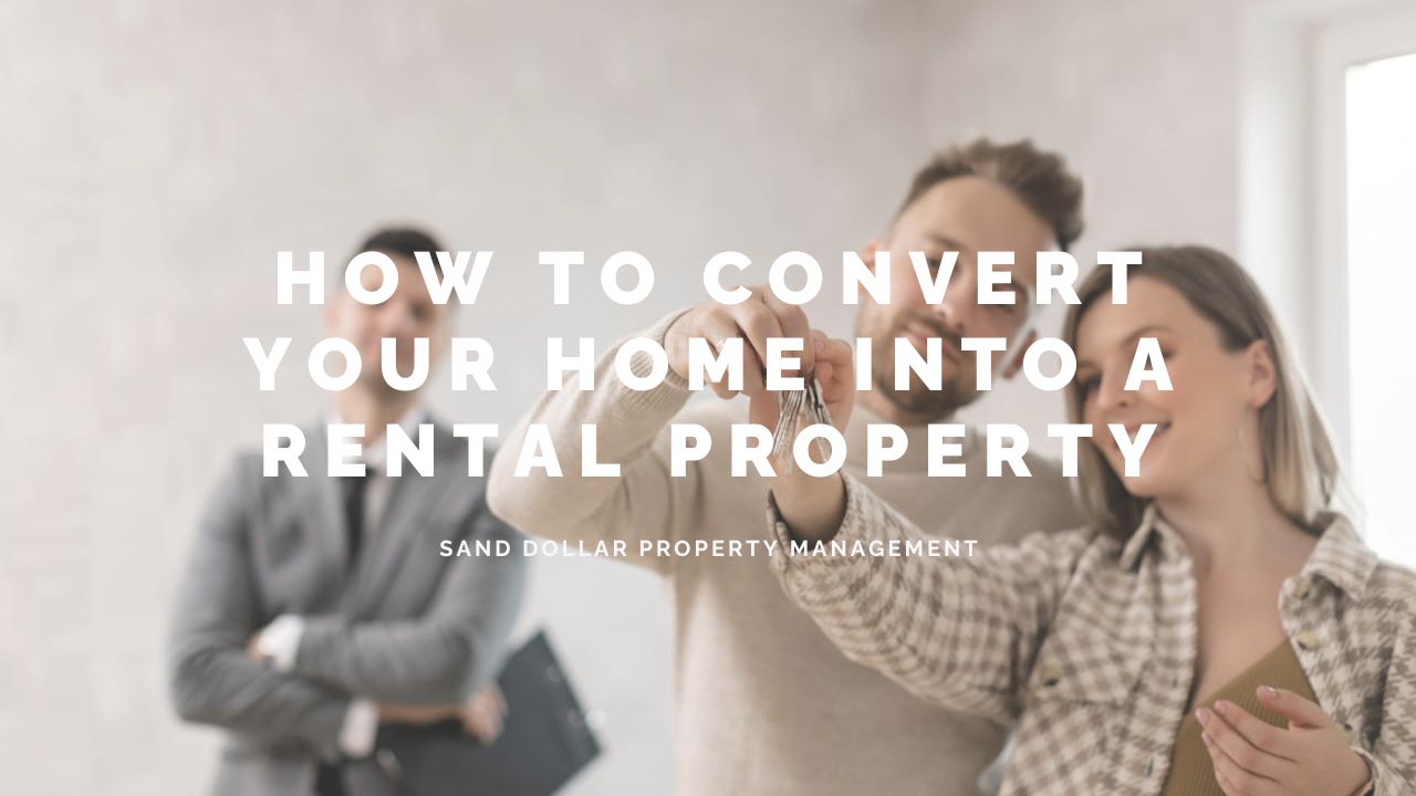 How to Convert Your Home Into a Rental Property